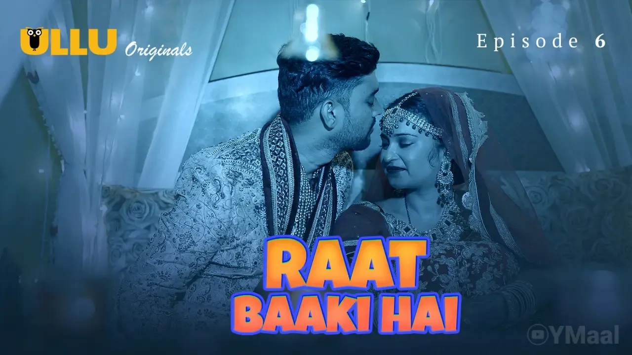 Raat Baaki Hai Ullu Web Series Episode 6